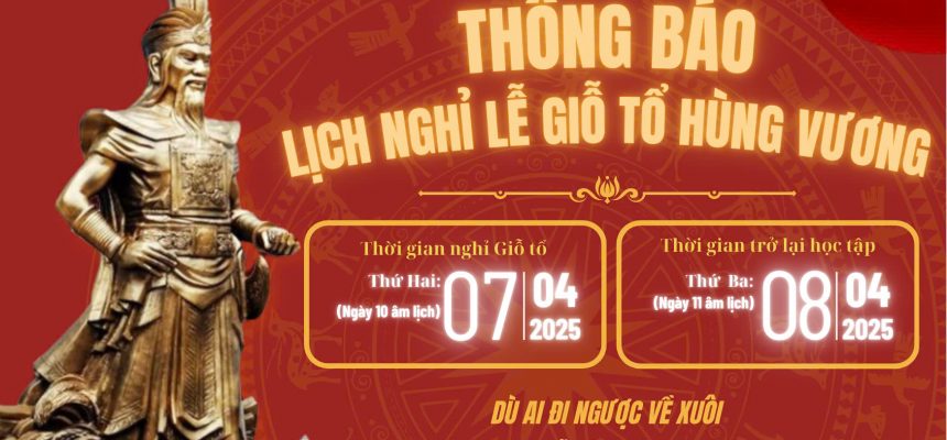 LỊCH NGHỈ GIỖ TỔ HÙNG VƯƠNG 2025
