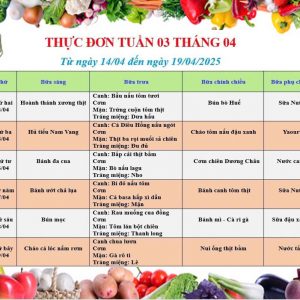 THỰC ĐƠN TUẦN 3 THÁNG 4 NĂM 2025