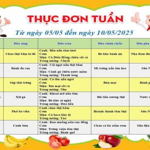 THỰC ĐƠN TUẦN 2 THÁNG 5 NĂM 2025